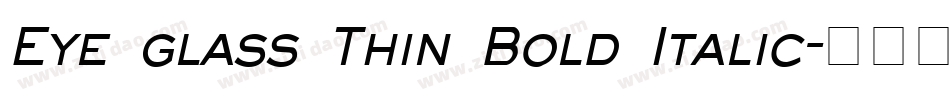 Eye glass Thin Bold Italic字体转换